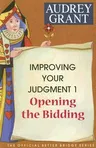 Improving Your Judgment 1: Opening the Bidding