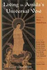 Living in Amida's Universal Vow: Essays in Shin Buddhism