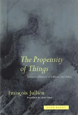 The Propensity of Things: Toward a History of Efficacy in China (Revised)