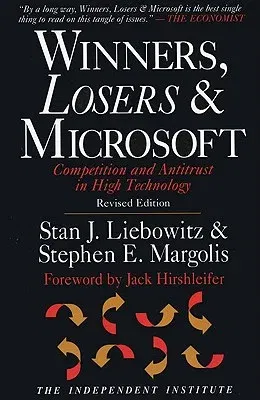 Winners, Losers & Microsoft: Competition and Antitrust in High Technology (Revised)