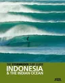 The Stormrider Surf Guide: Indonesia and the Indian Ocean