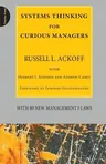 Systems Thinking for Curious Managers: With 40 New Management F-Laws