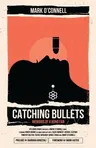 Catching Bullets: Memoirs of a Bond Fan