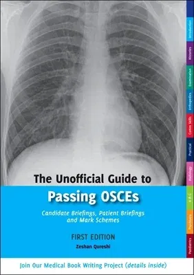 The Unofficial Guide to Passing Osces: Candidate Briefings, Patient Briefings and Mark Schemes