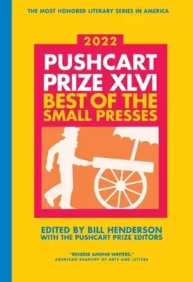 The Pushcart Prize XLVI: Best of the Small Presses 2022 Edition (2022)