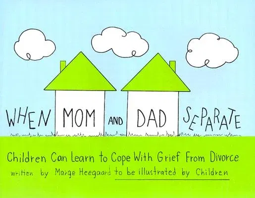 When Mom and Dad Separate: Children Can Learn to Cope with Grief from Divorce