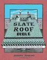 The Slate Roof Bible: Everything You Need to Know about the World's Finest Roof, 3rd Edition