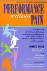 Performance Without Pain: A Step-By-Step Nutritional Program for Healing Pain, Inflammation and Chronic Ailments in Musicians, Athletes, Dancers