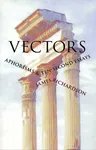 Vectors: Aphorisms & Ten-Second Essays