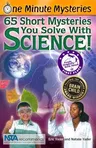 65 Short Mysteries You Solve with Science!