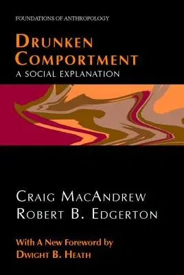 Drunken Comportment: A Social Explanation