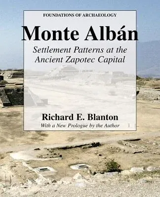 Monte Alban: Settlement Patterns at the Ancient Zapotec Capital