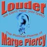 Louder: We Can't Hear You (Yet!): The Political Poems of Marge Piercy