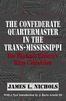 The Confederate Quartermaster in the Trans-Mississippi: The Blockade Runner's Texas Connection