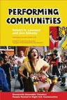 Performing Communities: Grassroots Ensemble Theaters Deeply Rooted in Eight U.S. Communities