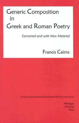 Generic Composition in Greek and Roman Poetry (Revised) (Revised)