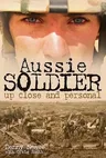 Aussie Soldier: Up Close and Personal