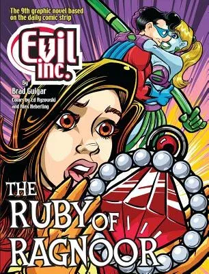 Evil Inc Annual Report, Volume 9: The Ruby of Ragnoor