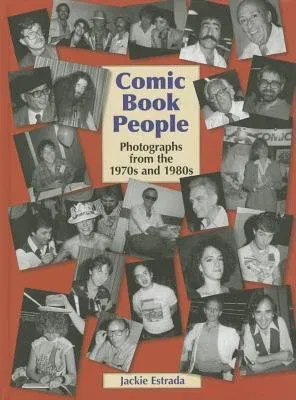 Comic Book People: Photographs from the 1970s and 1980s