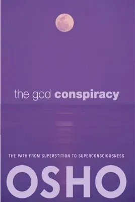 The God Conspiracy: The Path from Superstition to Super Consciousness -- With Audio/Video