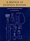 A Manual of Egyptian Pottery Volume 4: Ptolemaic Through Modern Period