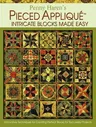 Penny Haren's Pieced Appliqué Intricate Blocks Made Easy: Innovative Techniques for Creating Perfect Blocks for Successful Projects