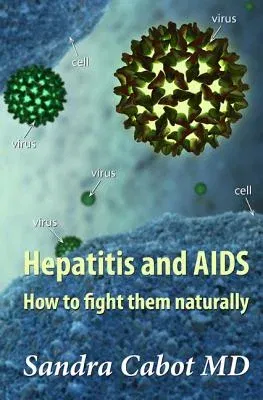 Hepatitis and AIDS: How to Fight Them Naturally