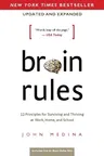 Brain Rules (Updated and Expanded): 12 Principles for Surviving and Thriving at Work, Home, and School