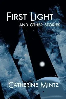 First Light and Other Stories