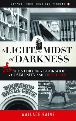 A Light in the Midst of Darkness: The Story of a Bookshop, a Community and True Love