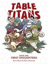 Table Titans, Volume 1: First Encounters