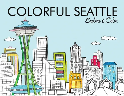 Colorful Seattle: Explore & Color