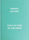 Samara Golden: The Flat Side of the Knife