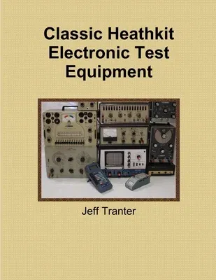 Classic Heathkit Electronic Test Equipment