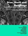 Iron, Steel and Buildings: Studies in the History of Construction. The Proceedings of the Seventh Annual Conference of the Construction History S