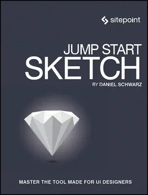 Jump Start Sketch: Master the Tool Made for Ui Designers