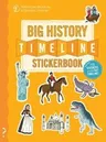 The Big History Timeline Stickerbook: From the Big Bang to the Present Day; 14 Billion Years on One Amazing Timeline!