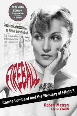 Fireball: Carole Lombard and the Mystery of Flight 3 (Expanded)