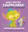 Don't Eat Me, Chupacabra! / ¡No Me Comas, Chupacabra!: A Delicious Story with Digestible Spanish Vocabulary