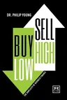 Buy Low, Sell High & Here's Why: The Simplicity of Business Finance