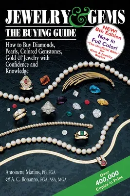 Jewelry & Gems--The Buying Guide, 8th Edition: How to Buy Diamonds, Pearls, Colored Gemstones, Gold & Jewelry with Confidence and Knowledge (Edition,