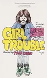 Girl Trouble: An Illustrated Memoir