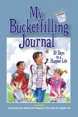 My Bucketfilling Journal: 30 Days to a Happier Life (Second Edition, Second)