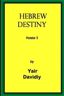 Hebrew Destiny: Prophecies of Hosea -3