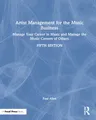 Artist Management for the Music Business: Manage Your Career in Music: Manage the Music Careers of Others