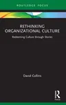 Rethinking Organizational Culture: Redeeming Culture through Stories