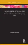 Schizostructuralism: Divisions in Structure, Surface, Temporality, Class