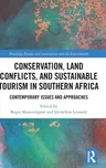 Conservation, Land Conflicts and Sustainable Tourism in Southern Africa: Contemporary Issues and Approaches