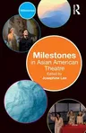 Milestones in Asian American Theatre