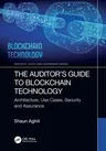 The Auditor's Guide to Blockchain Technology: Architecture, Use Cases, Security and Assurance